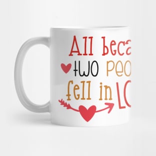 All because two people fell in love Mug